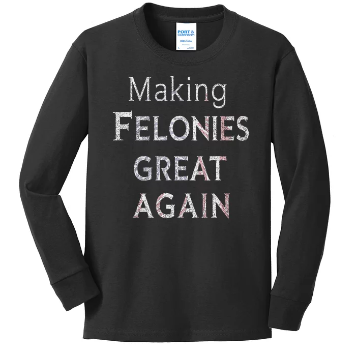 Trump 2024 Making Felonies Great Again Convicted Kids Long Sleeve Shirt