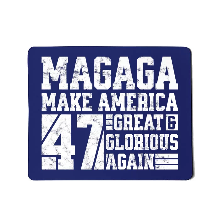 Trump 2024 MAGAGA Shirt Magaga Make America Great And Glorious Again 47 Mousepad