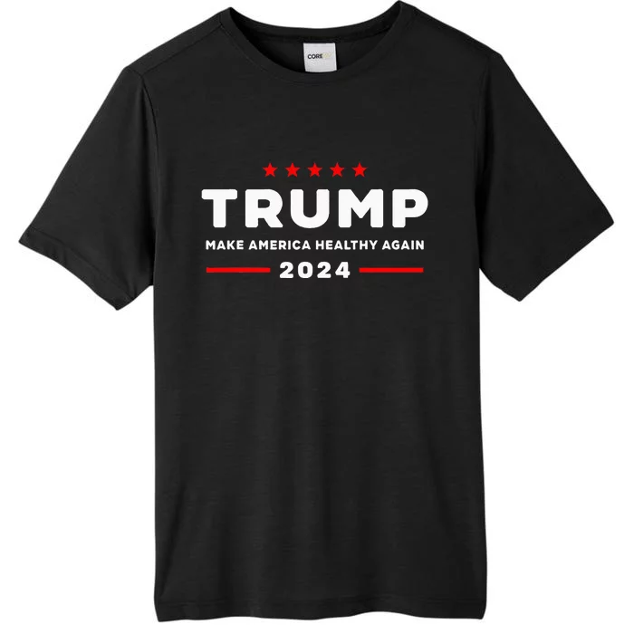 Trump 2024 Make America Healthy Again ChromaSoft Performance T-Shirt