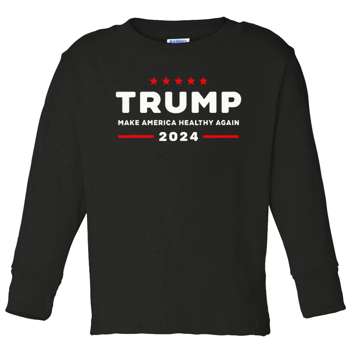 Trump 2024 Make America Healthy Again Toddler Long Sleeve Shirt