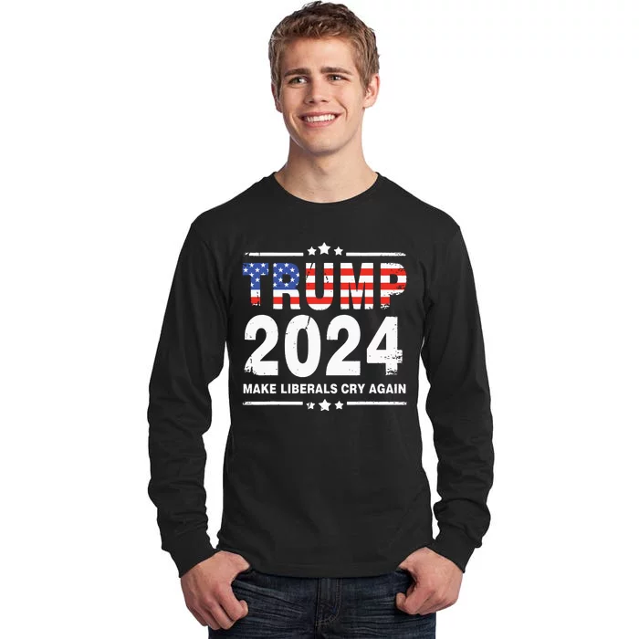 Trump 2024 Make Liberals Cry Again Tall Long Sleeve T-Shirt