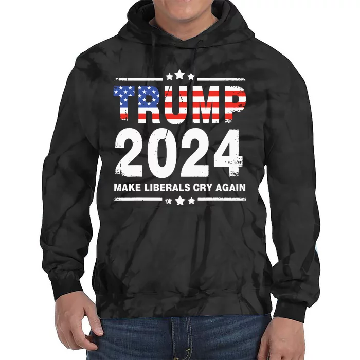 Trump 2024 Make Liberals Cry Again Tie Dye Hoodie