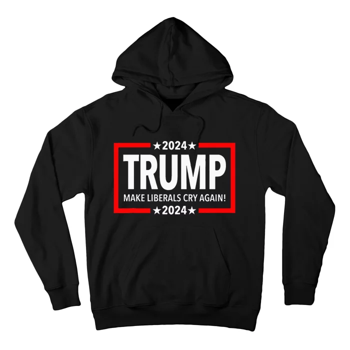 Trump 2024 Make Liberals Cry Again Hoodie