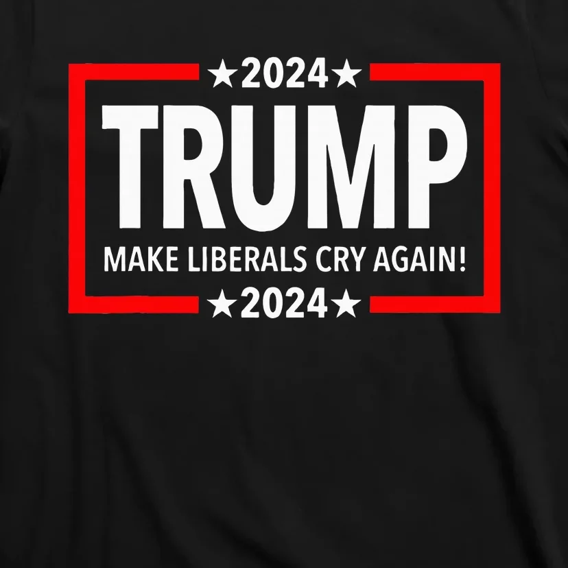 Trump 2024 Make Liberals Cry Again T-Shirt