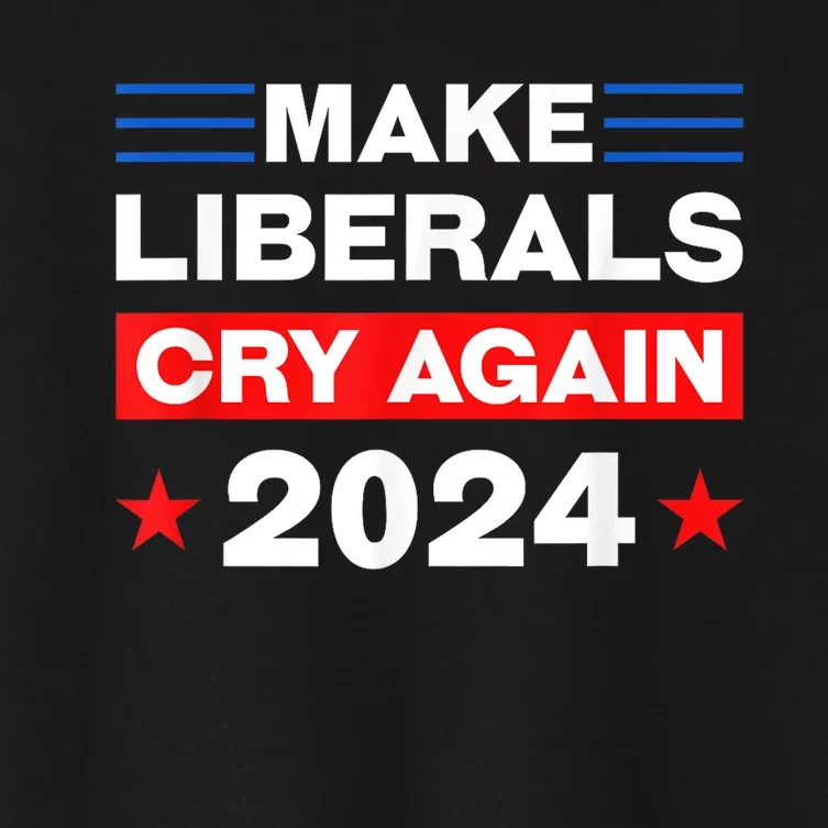 Trump 2024 Make Liberals Cry Again Trump American Women's Crop Top Tee