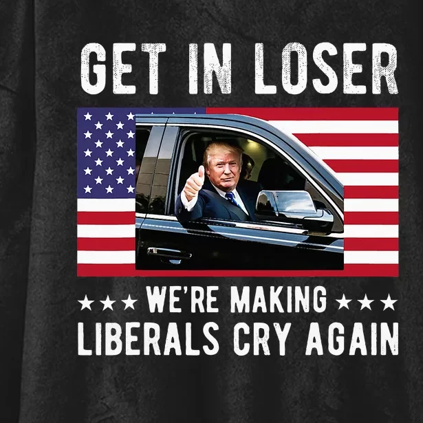 Trump 2024 Make Liberals Cry Again Get In Loser Hooded Wearable Blanket