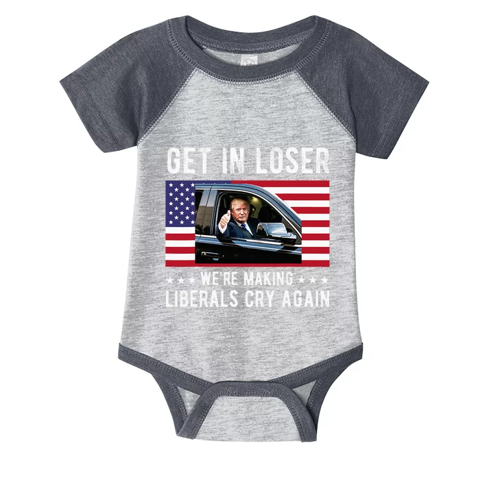 Trump 2024 Make Liberals Cry Again Get In Loser Infant Baby Jersey Bodysuit