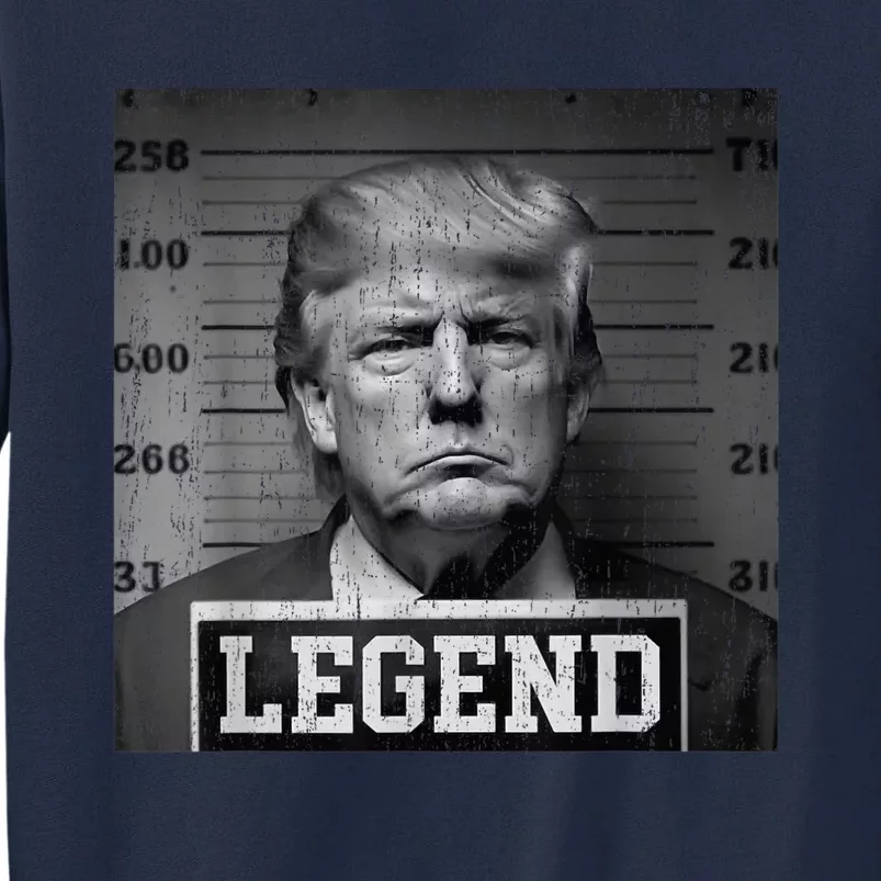 Trump 2024 Mugshot President Legend Tall Sweatshirt