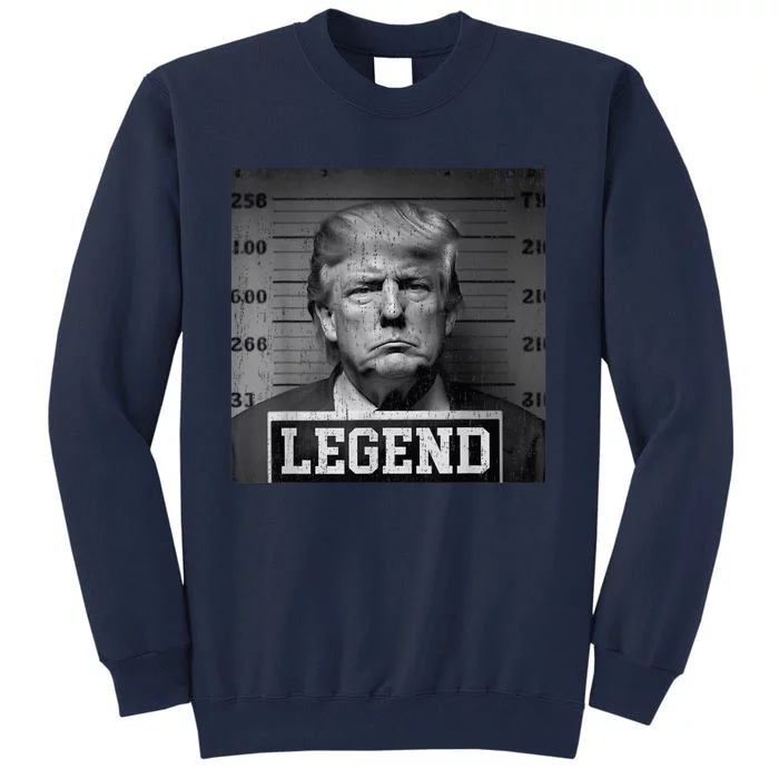 Trump 2024 Mugshot President Legend Tall Sweatshirt