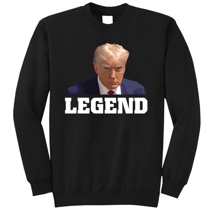 Trump 2024 Mugshot President Legend Tall Sweatshirt