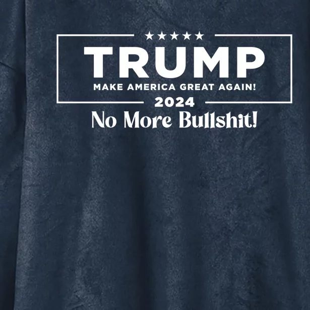 Trump 2024 No More Bullshit Hooded Wearable Blanket