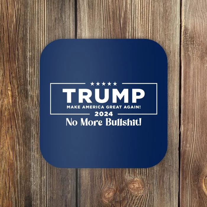 Trump 2024 No More Bullshit Coaster