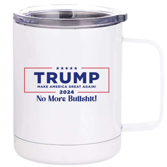 Trump 2024 No More Bullshit Front & Back 12oz Stainless Steel Tumbler Cup