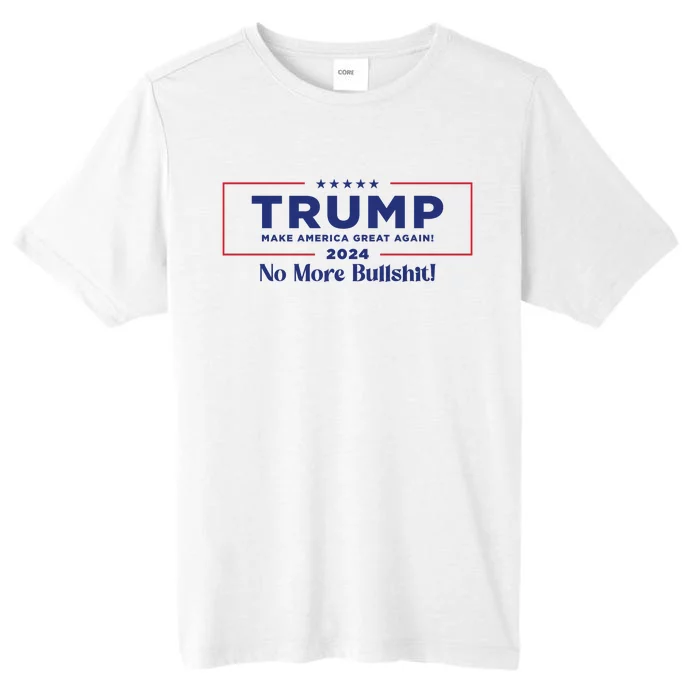 Trump 2024 No More Bullshit ChromaSoft Performance T-Shirt