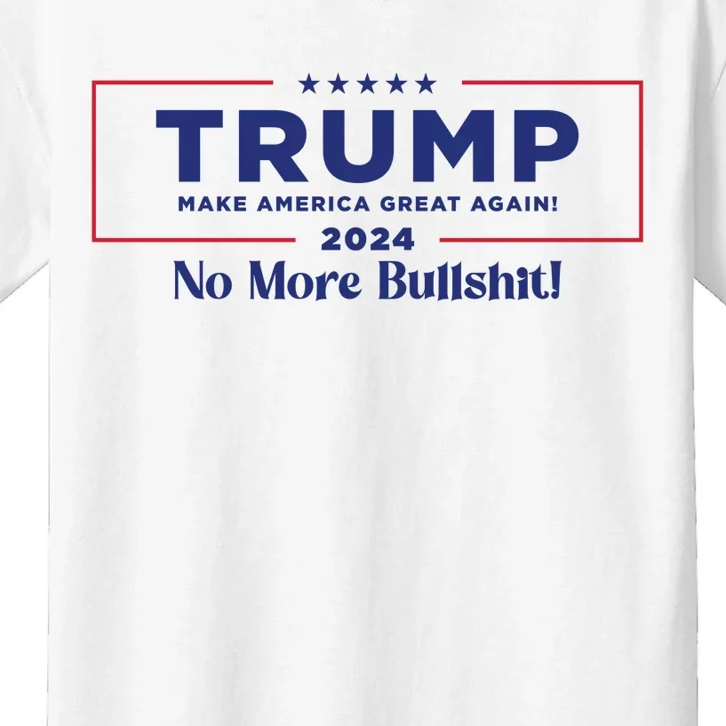 Trump 2024 No More Bullshit Kids T-Shirt