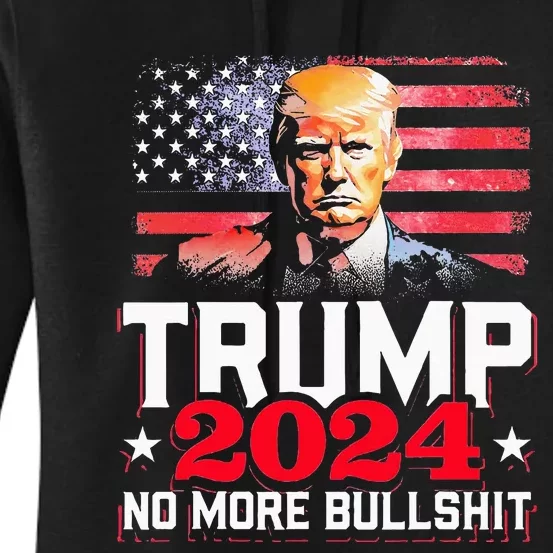 Trump 2024 No More Bull Shit America Flag Women's Pullover Hoodie