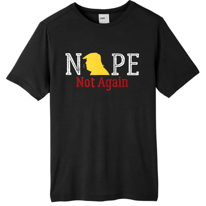 Trump 2024 Nope Not Again Funny Trump 2024 ChromaSoft Performance T-Shirt