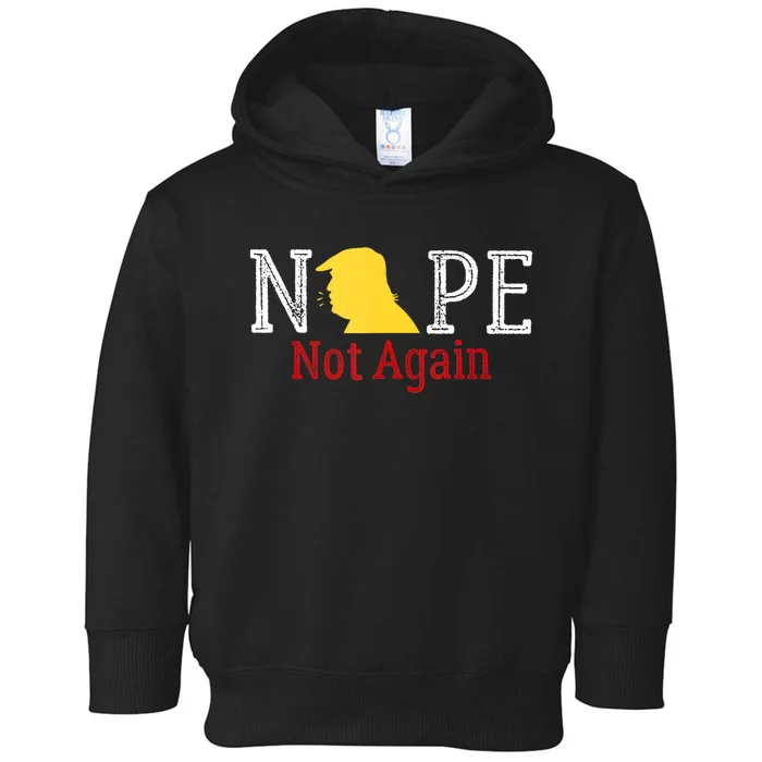 Trump 2024 Nope Not Again Funny Trump 2024 Toddler Hoodie