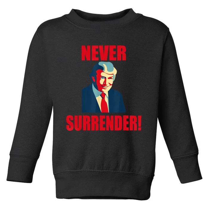 Trump 2024 Never Surrender Toddler Sweatshirt