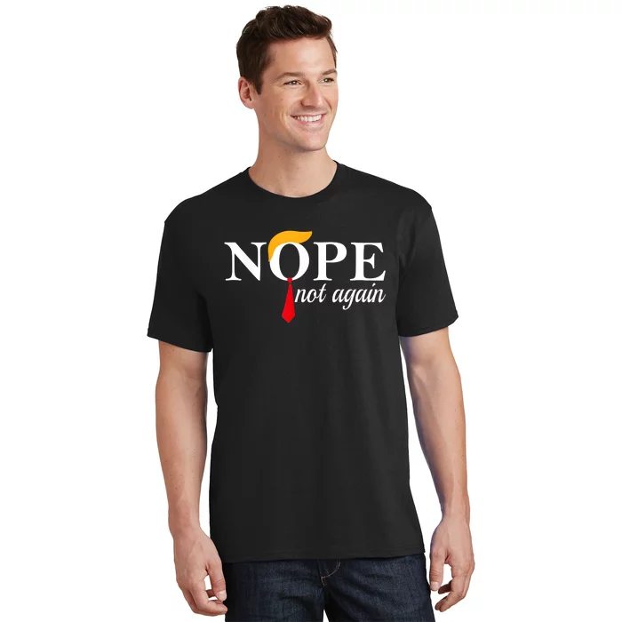 Trump 2024 Nope Not Again Funny Trump T-Shirt