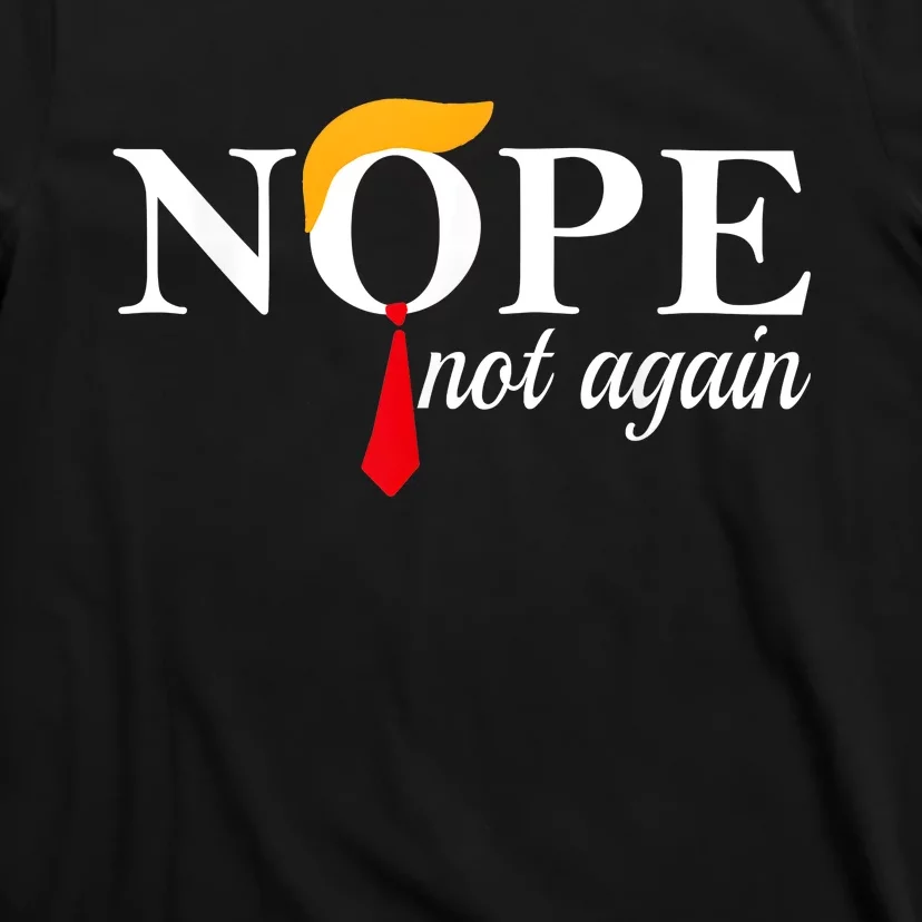 Trump 2024 Nope Not Again Funny Trump T-Shirt