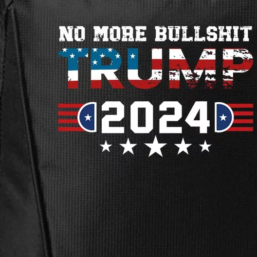 Trump 2024 No More Bullshit American Election 2024 City Backpack