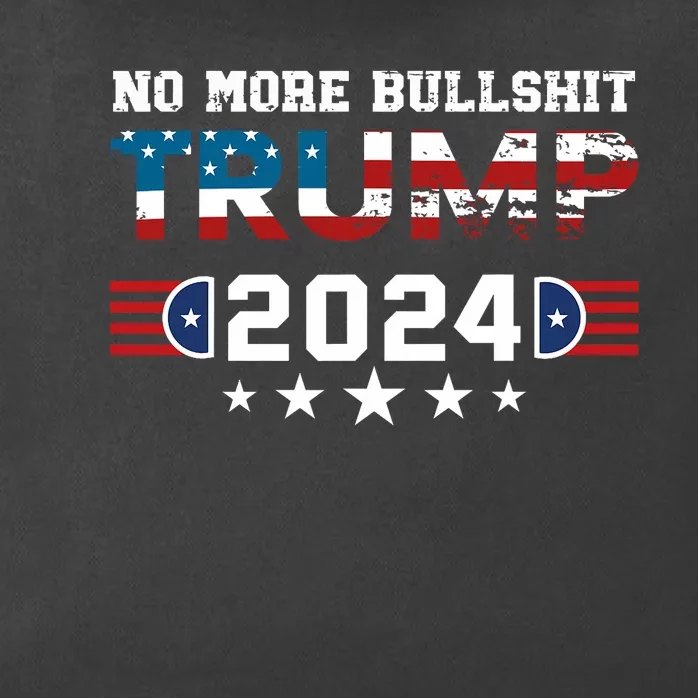 Trump 2024 No More Bullshit American Election 2024 Zip Tote Bag