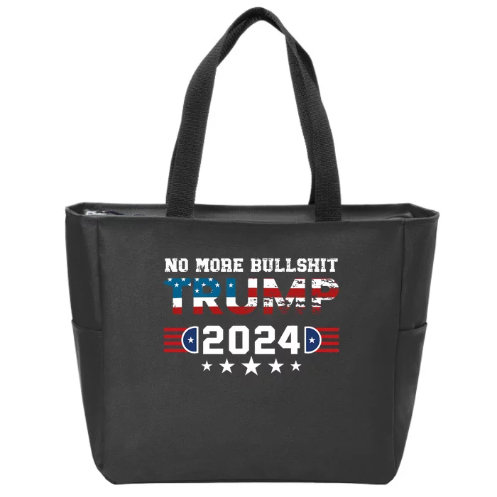 Trump 2024 No More Bullshit American Election 2024 Zip Tote Bag