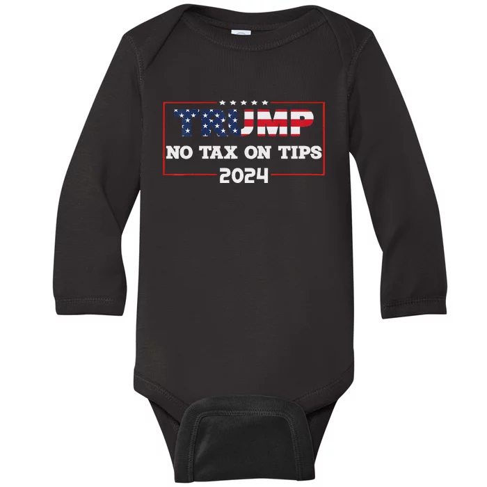 Trump 2024 No Tax On Tips Us Flag Vintage Baby Long Sleeve Bodysuit