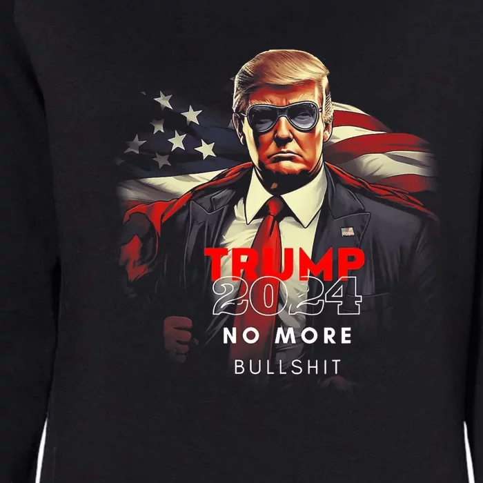 Trump 2024 No More Bullshit American Flag Womens California Wash Sweatshirt