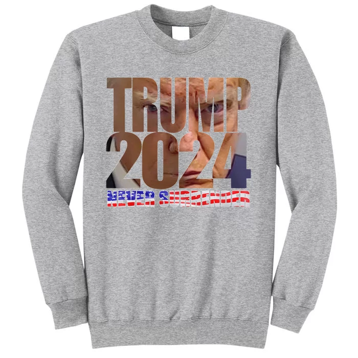 Trump 2024 Never Surrender Mugshot Sweatshirt