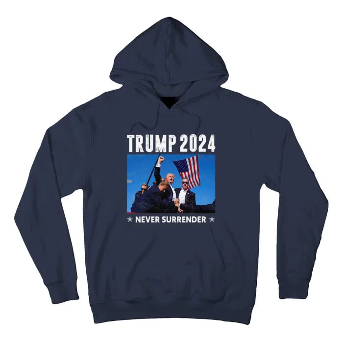 Trump 2024 Never Surrender Trump Assassinated Tall Hoodie