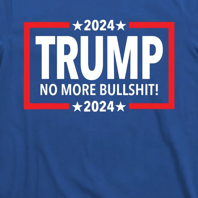 Trump 2024 No More Bullshit T-Shirt