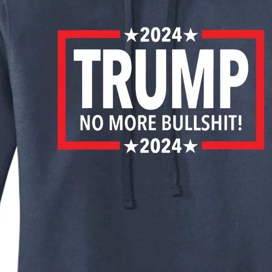 Trump 2024 No More Bullshit Women's Pullover Hoodie