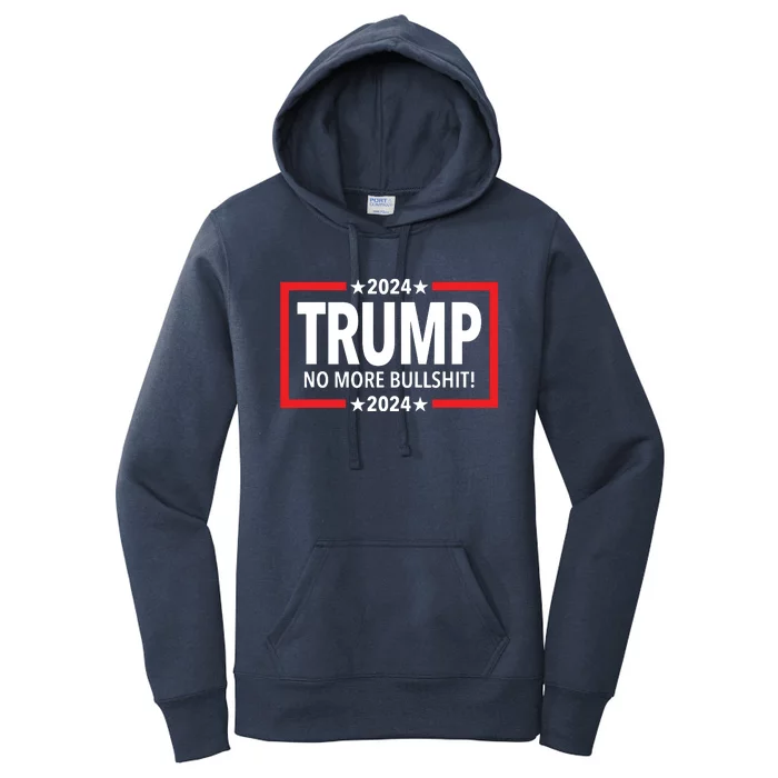 Trump 2024 No More Bullshit Women's Pullover Hoodie