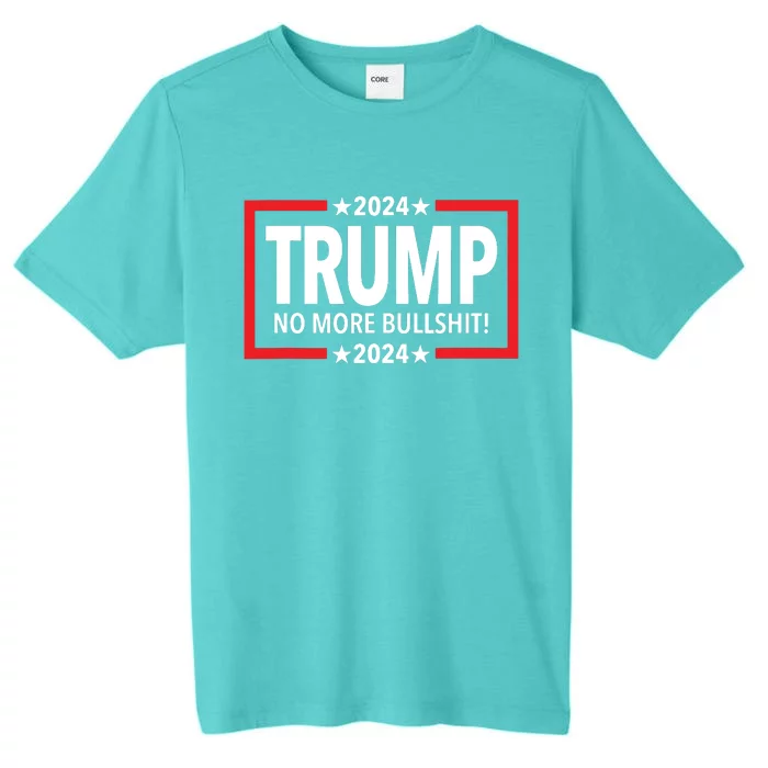 Trump 2024 No More Bullshit ChromaSoft Performance T-Shirt