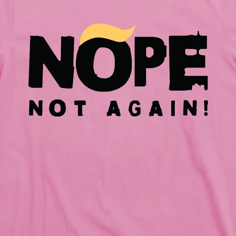 Trump 2024 Nope Not Again Funny Trump T-Shirt