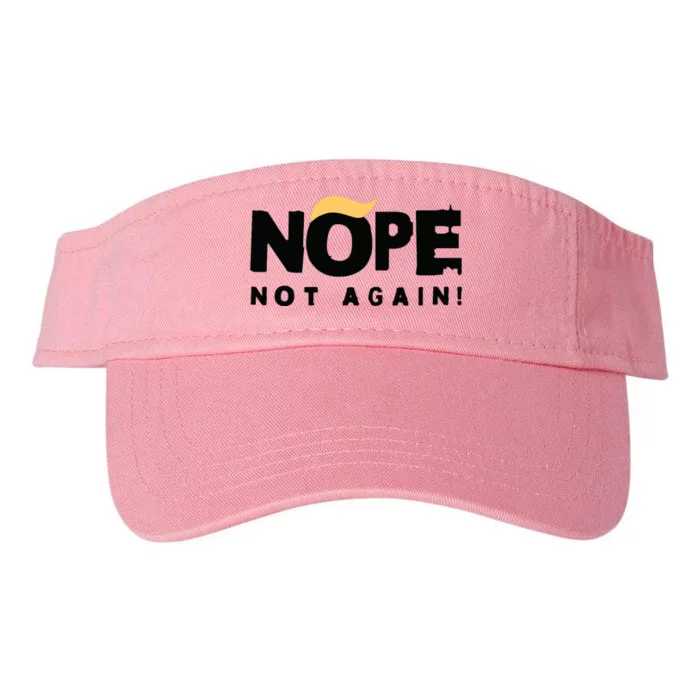 Trump 2024 Nope Not Again Funny Trump Valucap Bio-Washed Visor