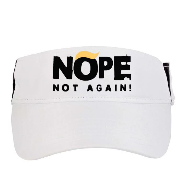 Trump 2024 Nope Not Again Funny Trump Adult Drive Performance Visor