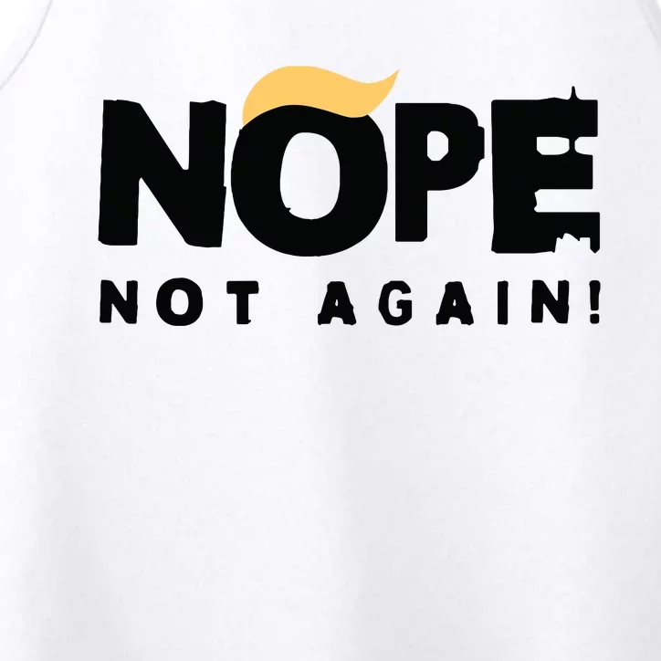 Trump 2024 Nope Not Again Funny Trump Performance Tank