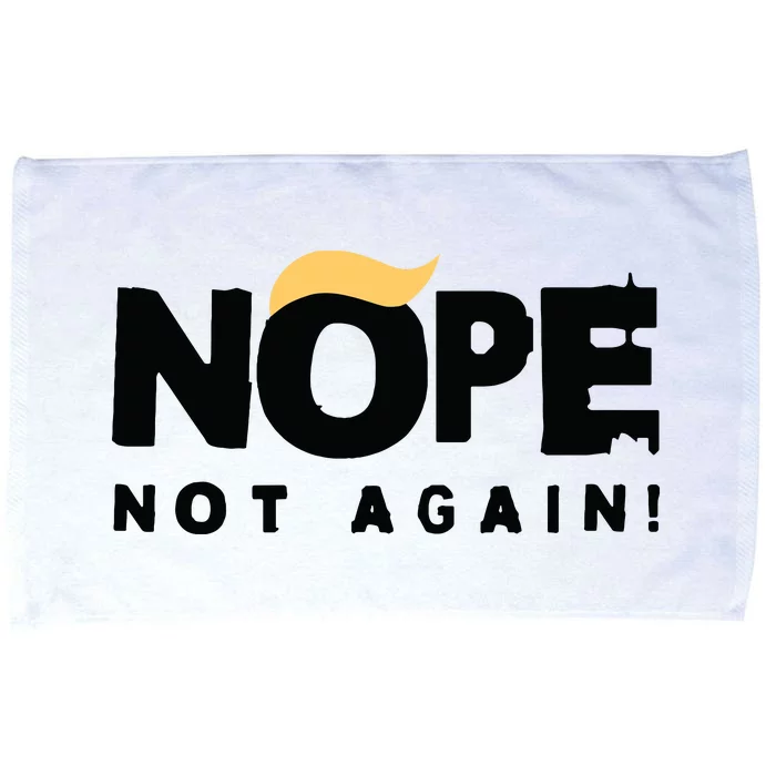 Trump 2024 Nope Not Again Funny Trump Microfiber Hand Towel