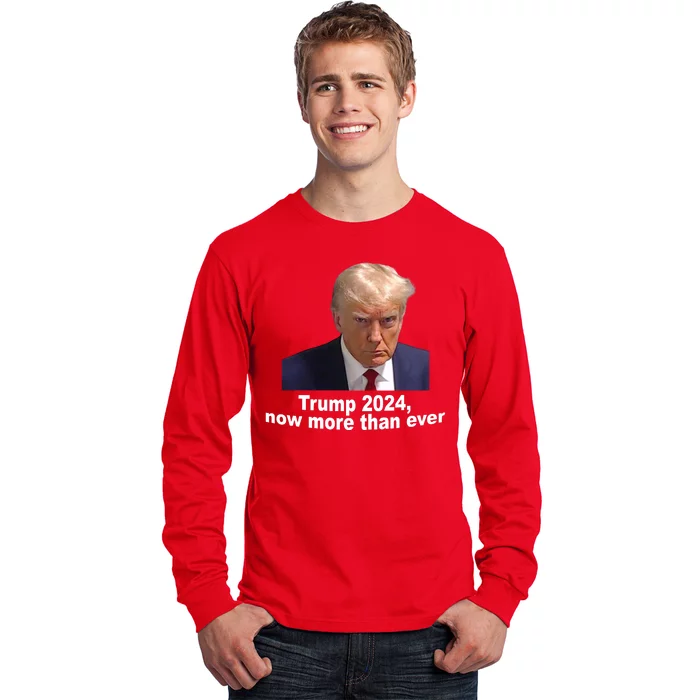 Trump 2024 Now More Than Ever Mugshot Political Long Sleeve Shirt