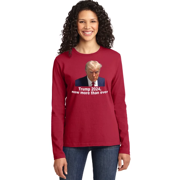 Trump 2024 Now More Than Ever Mugshot Political Ladies Long Sleeve Shirt