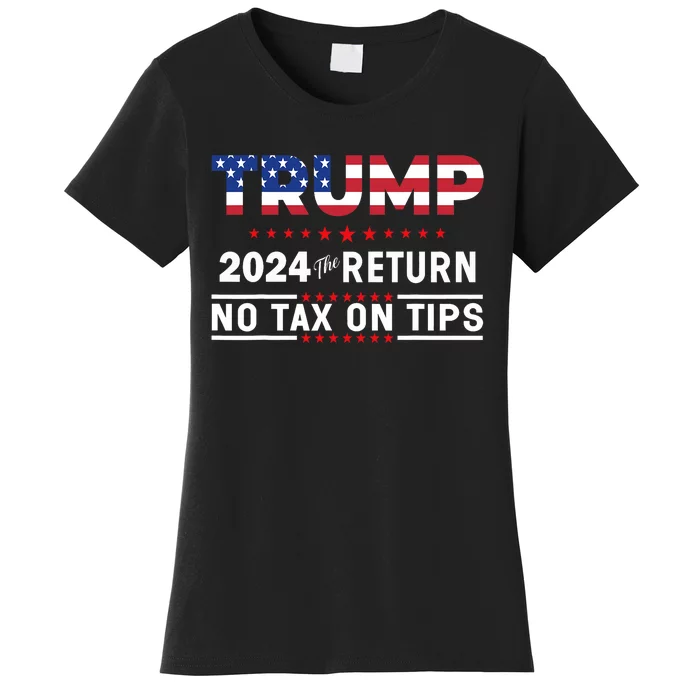 Trump 2024 No Tax On Tips Us Flag Vintage Pro Trump Women's T-Shirt