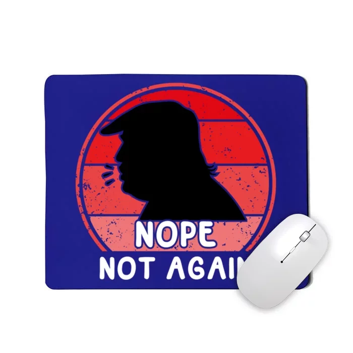 Trump 2024 Nope Not Again Funny Trump Gift Mousepad