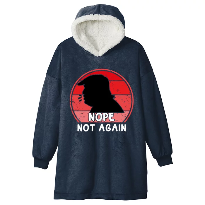 Trump 2024 Nope Not Again Funny Trump Gift Hooded Wearable Blanket