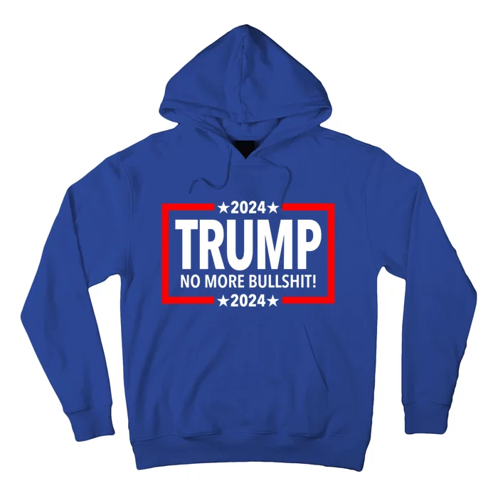 Trump 2024 No More Bullshit Gift Hoodie