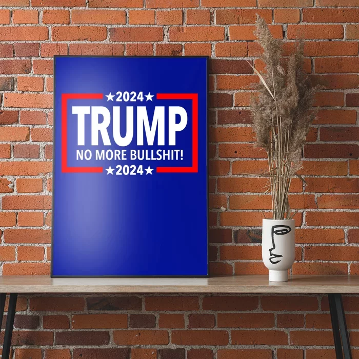 Trump 2024 No More Bullshit Gift Poster