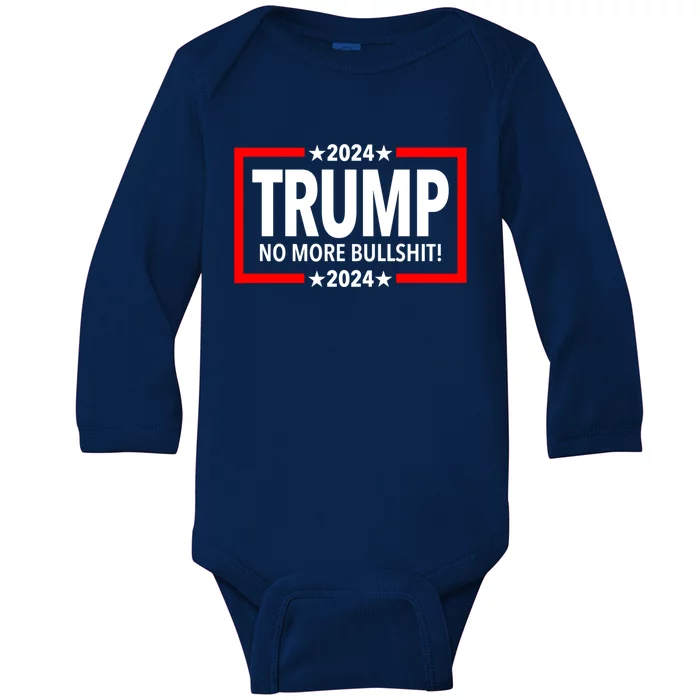 Trump 2024 No More Bullshit Gift Baby Long Sleeve Bodysuit