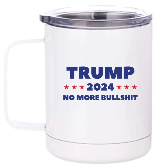 Trump 2024 No More Bullshit Front & Back 12oz Stainless Steel Tumbler Cup